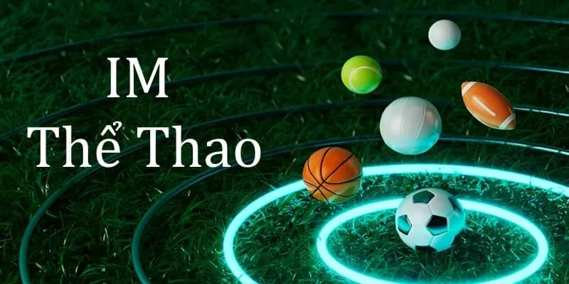 Thể thao IM - Nơi hội tụ đa dạng môn thể thao